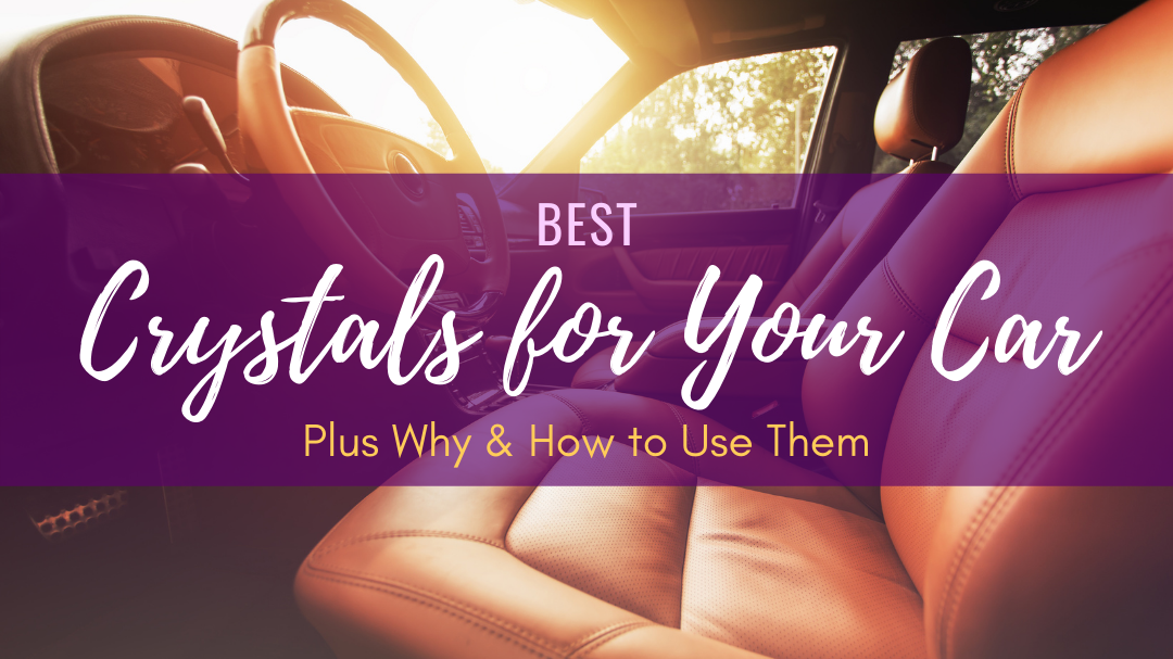 Best Crystals for Your Car, Plus Why & How to Use Them Cosmic Cuts