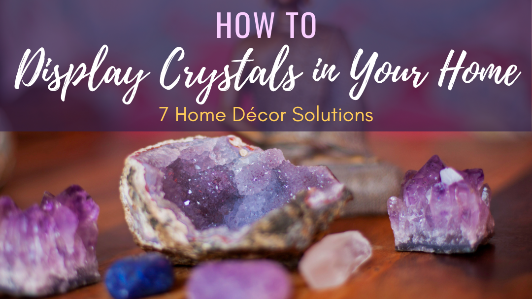 12 Clever Ways to Display Crystals at Home