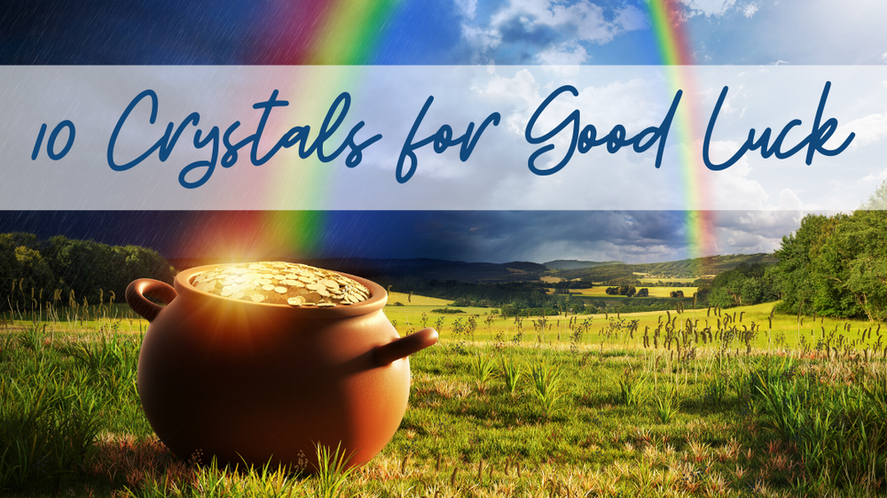 10 Crystals for Good Luck Stones for Good Fortune Cosmic Cuts