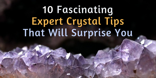 10 Fascinating Expert Crystal Tips That Will Surprise You