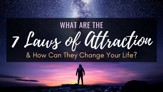 What Are the 7 Laws of Attraction?