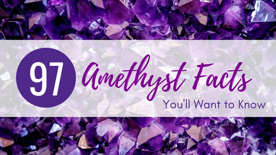 97 Amethyst Facts You'll Want to Know