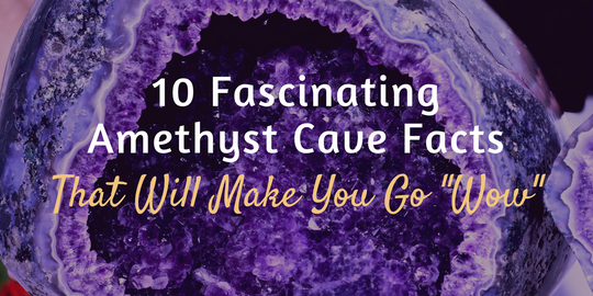 Amethyst Cave Facts
