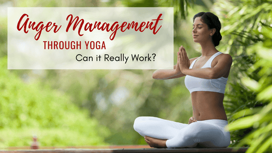 Anger Management Through Yoga