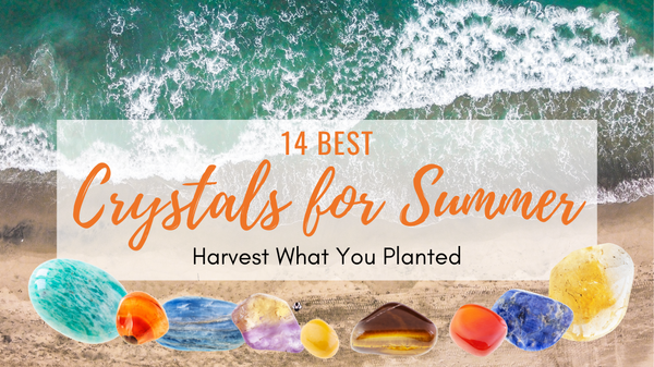 Best Crystals for Summer