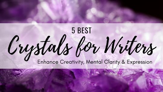 Best Crystals for Writers