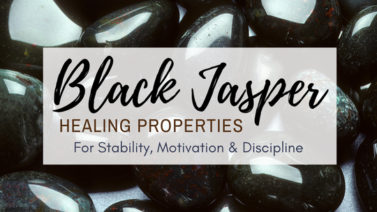 Black Jasper Healing Properties