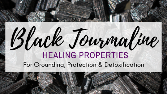 Black Tourmaline Healing Properties