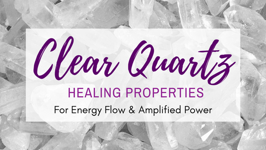 Clear Quartz Healing Properties
