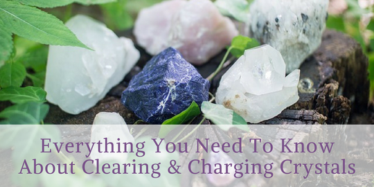 Clearing & Charging Crystals