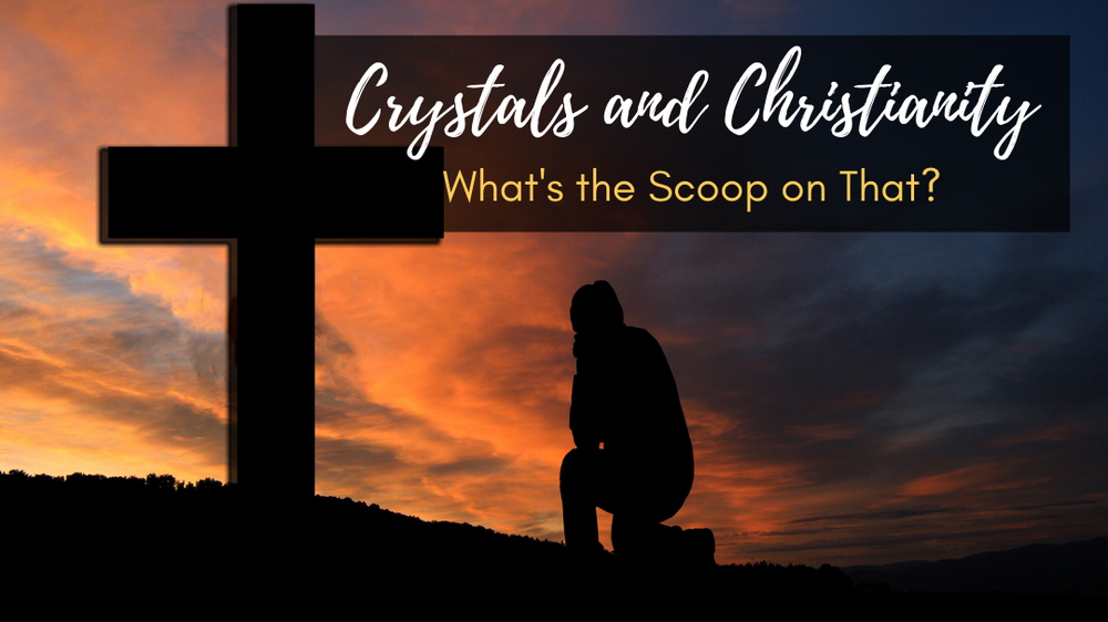Crystals and Christianity What’s the Scoop on That? Cosmic Cuts