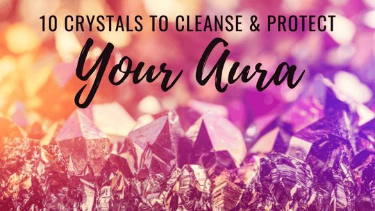 Crystals to Protect Your Aura