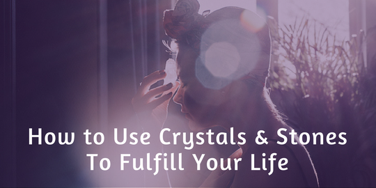Crystals and Stones for Fulfillment