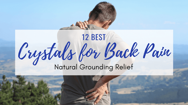 Crystals for Back Pain