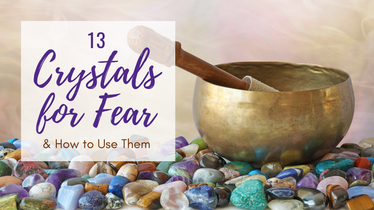 Crystals for Fear and Anxiety