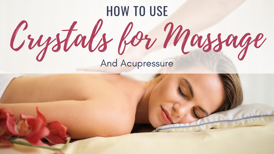 Crystals for Massage