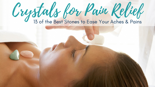 Crystals for Pain Relief