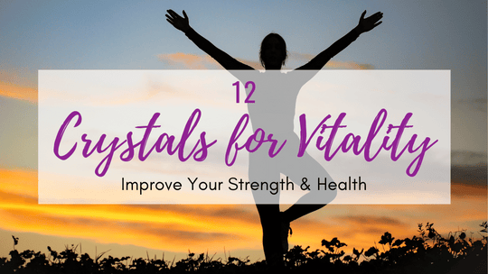 Crystals for Vitality