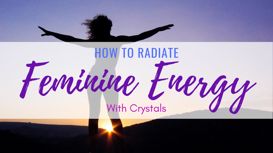 How to Radiate Feminine Energy