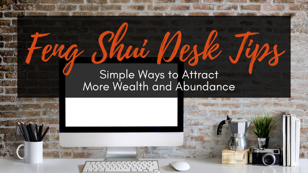 Feng Shui Desk Tips