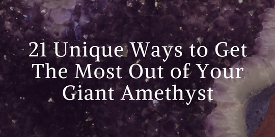 Unique Ways to Use a Giant Amethyst