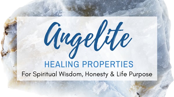 Healing Properties of Angelite