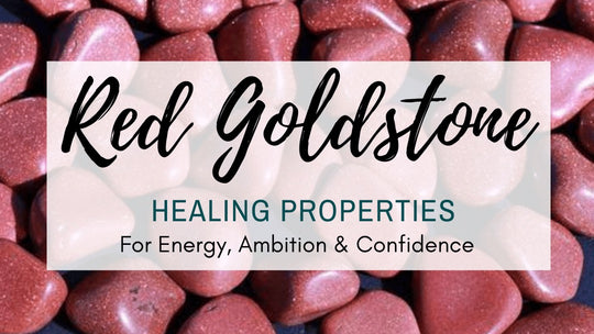 Healing Properties of Red Goldstone