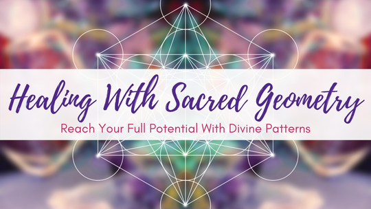 Healing With Sacred Geometry