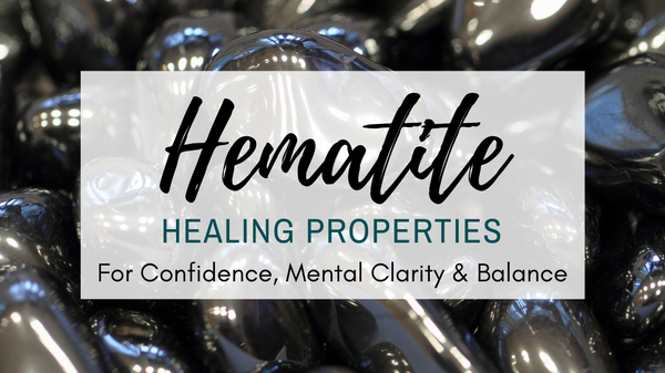 Hematite Healing Properties