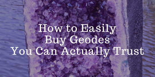 How to Buy Geodes You Can Trust