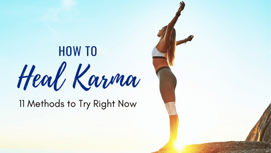 How to Heal Karma