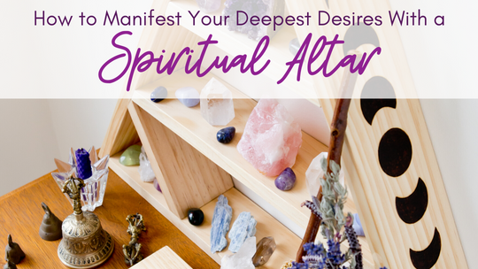 How to Manifest with a Spiritual Altar