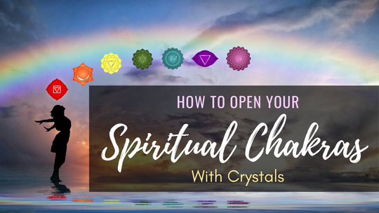 How to Open Your Spiritual Chakras