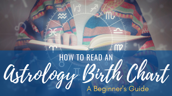 How to Read an Astrology Birth Chart