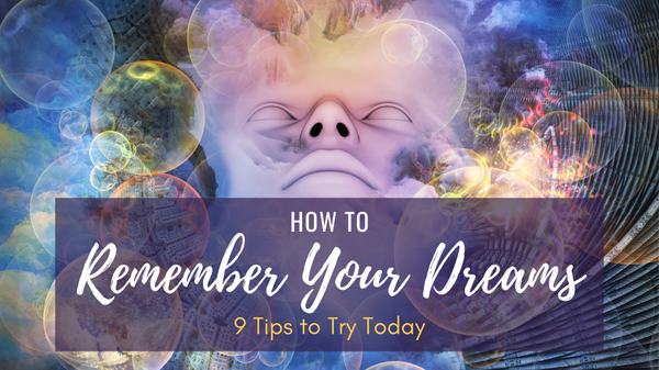 How to Remember Your Dreams