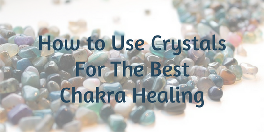 Crystals for Chakra Healing