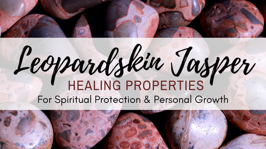 Leopardskin Jasper Healing Properties