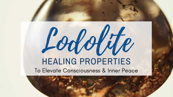 Lodolite Healing Properties