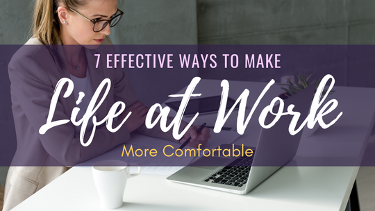 Make Work More Comfortable