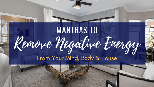 Mantras to Remove Negative Energy