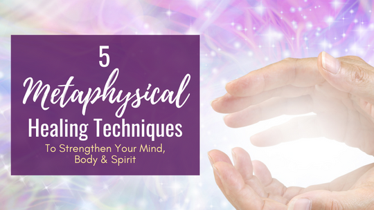 Metaphysical Healing Techniques