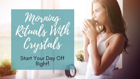 Morning Rituals With Crystals