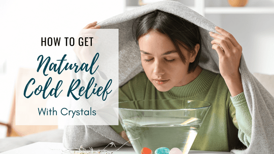 Natural Cold Relief With Crystals