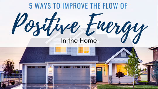 Positive Energy in the Home