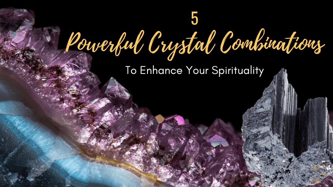 5 Powerful Crystal Combinations to Enhance Your Spirituality – Cosmic Cuts