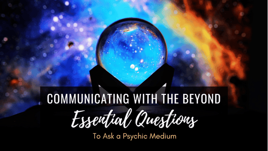 Questions to Ask a Psychic Medium