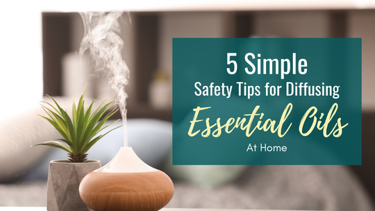 Safety Tips for Diffusing Essential Oils