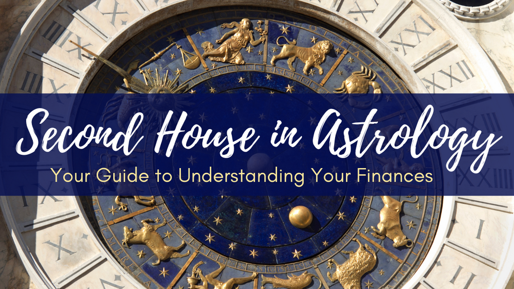 Second House in Astrology: Your Guide to Understanding Your Finances