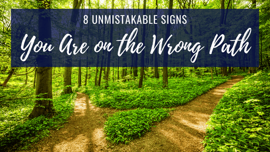 Signs You Are on the Wrong Path