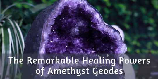 The Remarkable Healing Powers of Amethyst Geodes